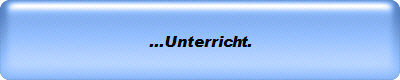 ...Unterricht.